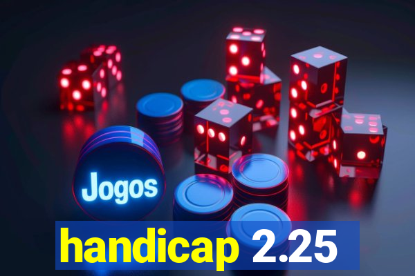 handicap 2.25